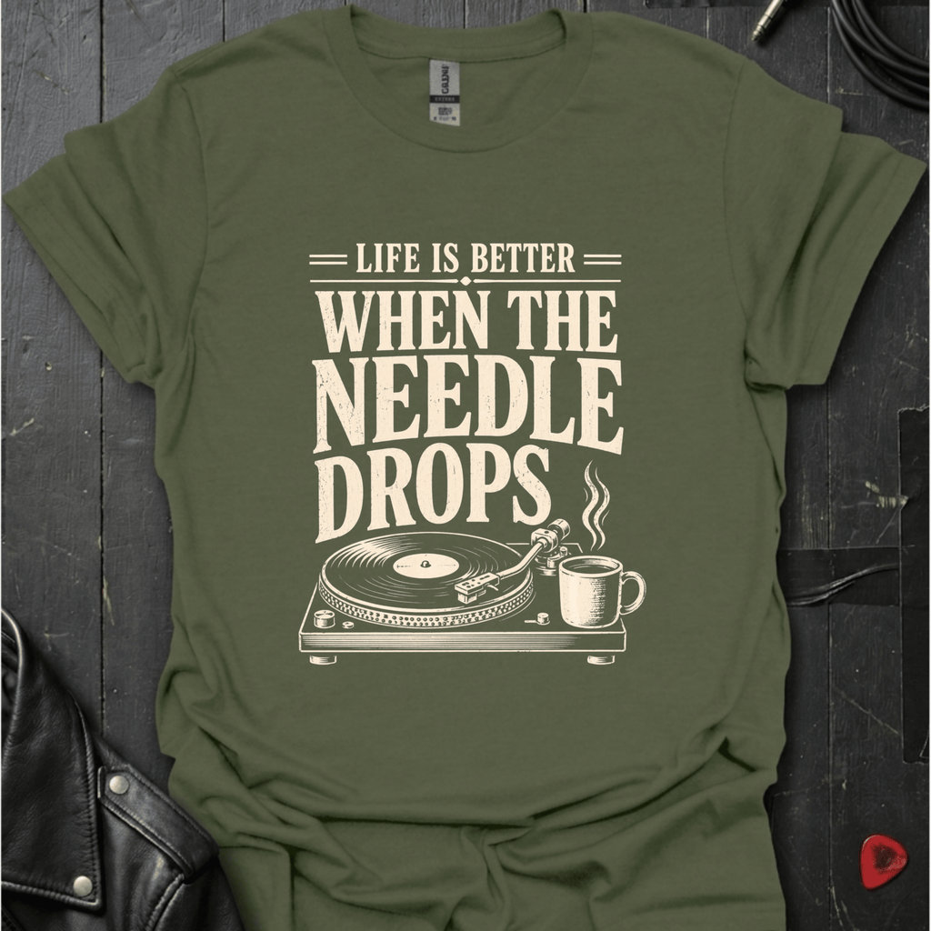 When The Needle Drops T-Shirt - Military Green - T-Shirt