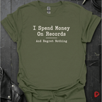 Spend Money On Records T-Shirt | Regret nothing Vinyl Lover - Military Green - T-Shirt