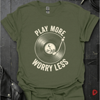 Play More Worry Less T-Shirt - Military Green - T-Shirt
