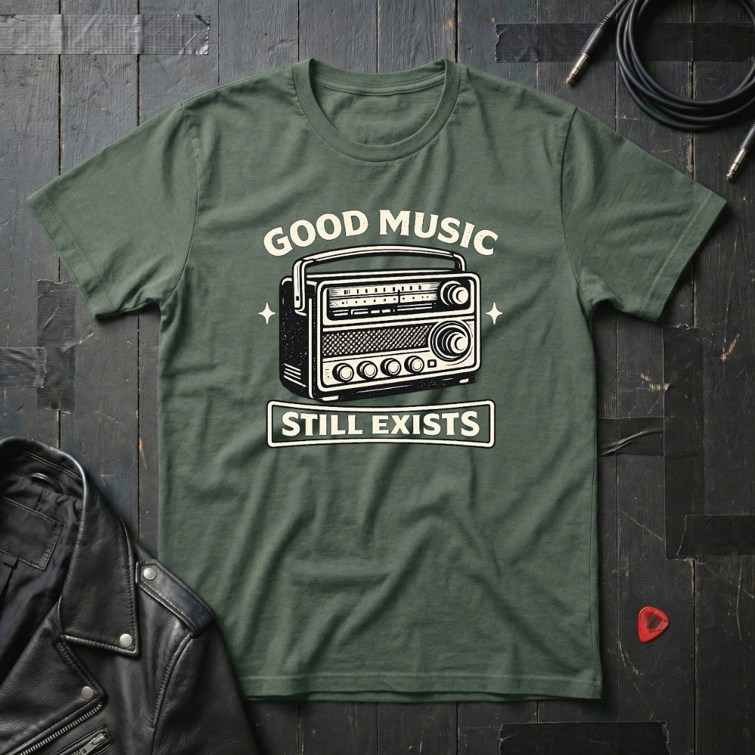 Good Music Still Exists T-Shirt