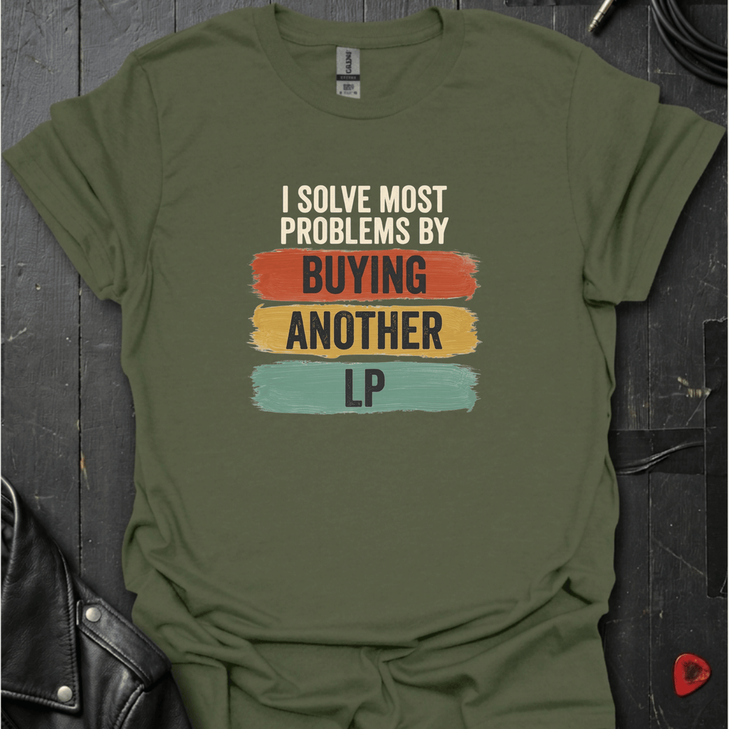 Buying LP Solves Problems T-Shirt