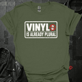 Vinyl Is Already Plural T-Shirt - Military Green - T-Shirt
