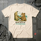 Bear With Me I'm Composing T-Shirt