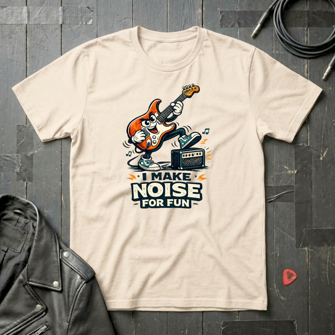I Make Noise For Fun T-Shirt