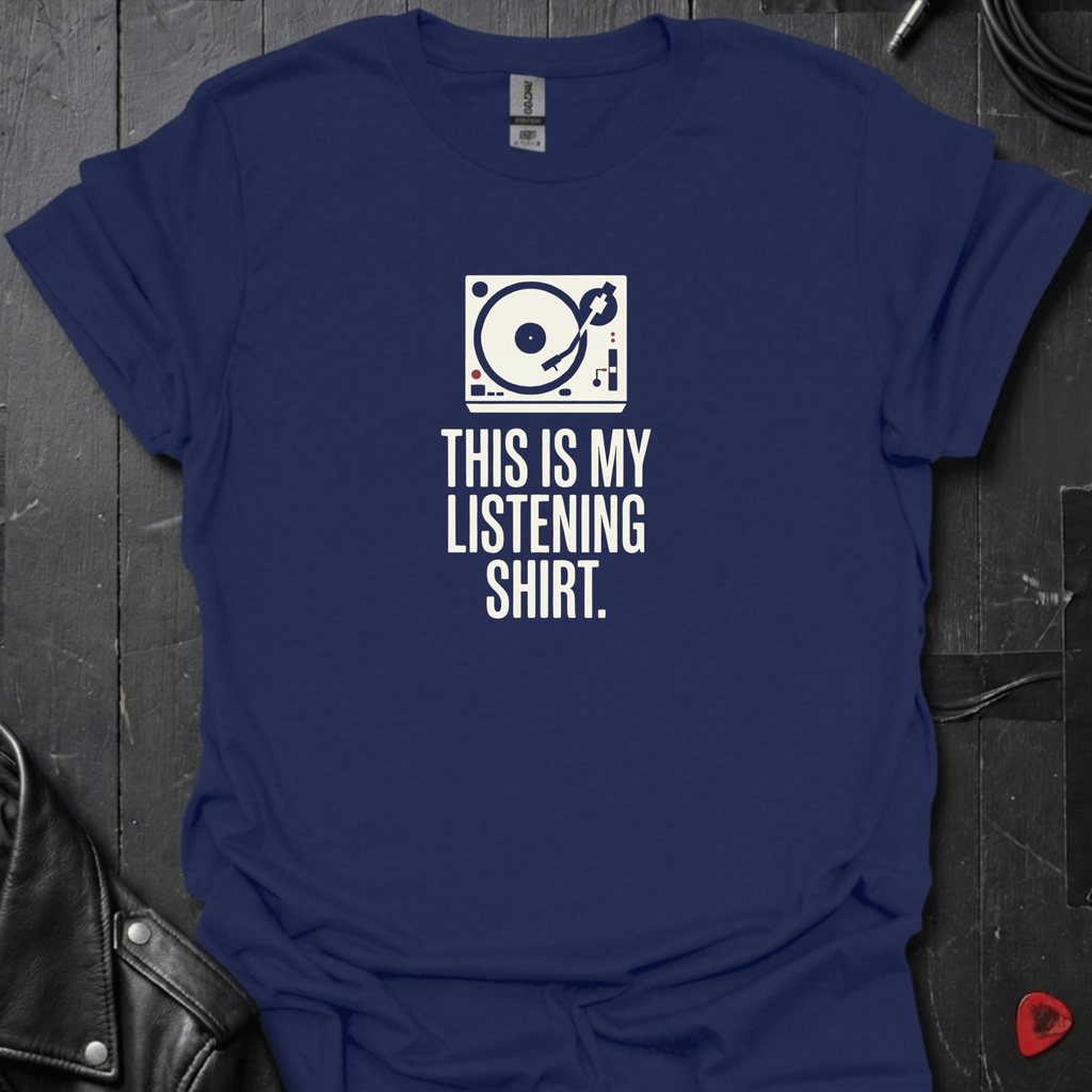 My Listening Shirt T-Shirt