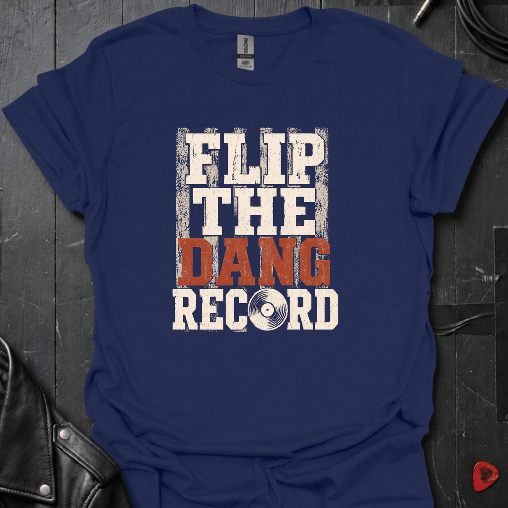Flip The Dang Record T-Shirt