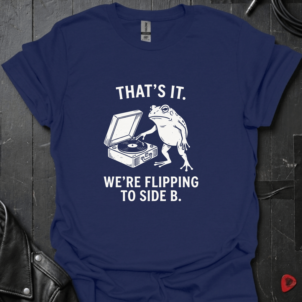 Flipping To Side B T-Shirt