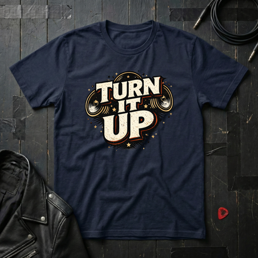 Turn It Up T-Shirt