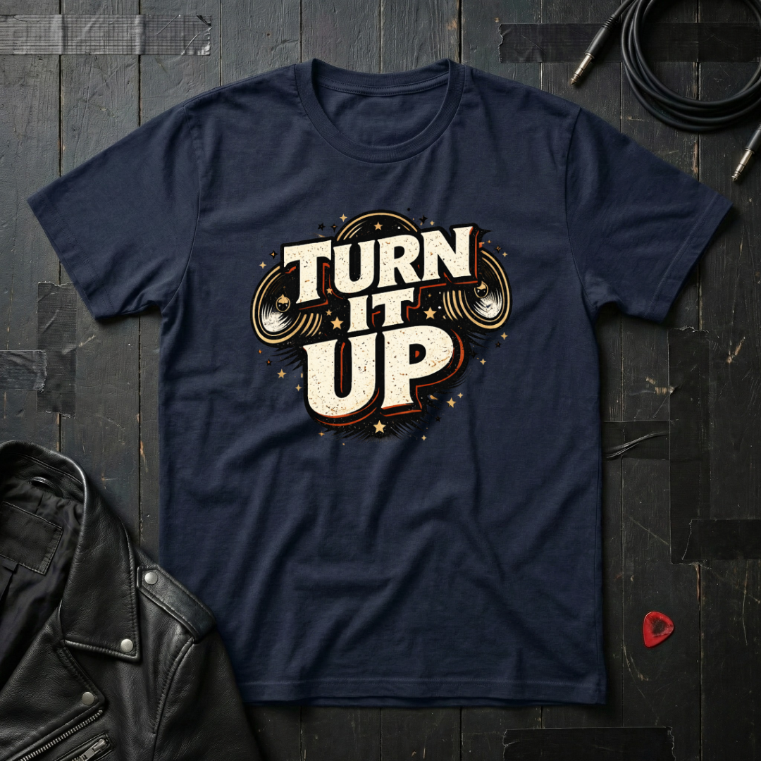 Turn It Up T-Shirt