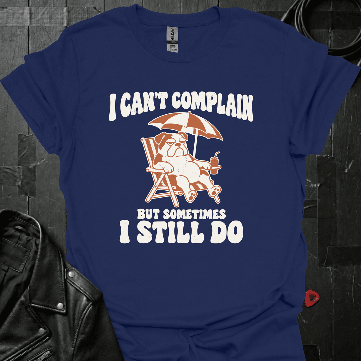 I Can't Complain T-Shirt - S - T-Shirt
