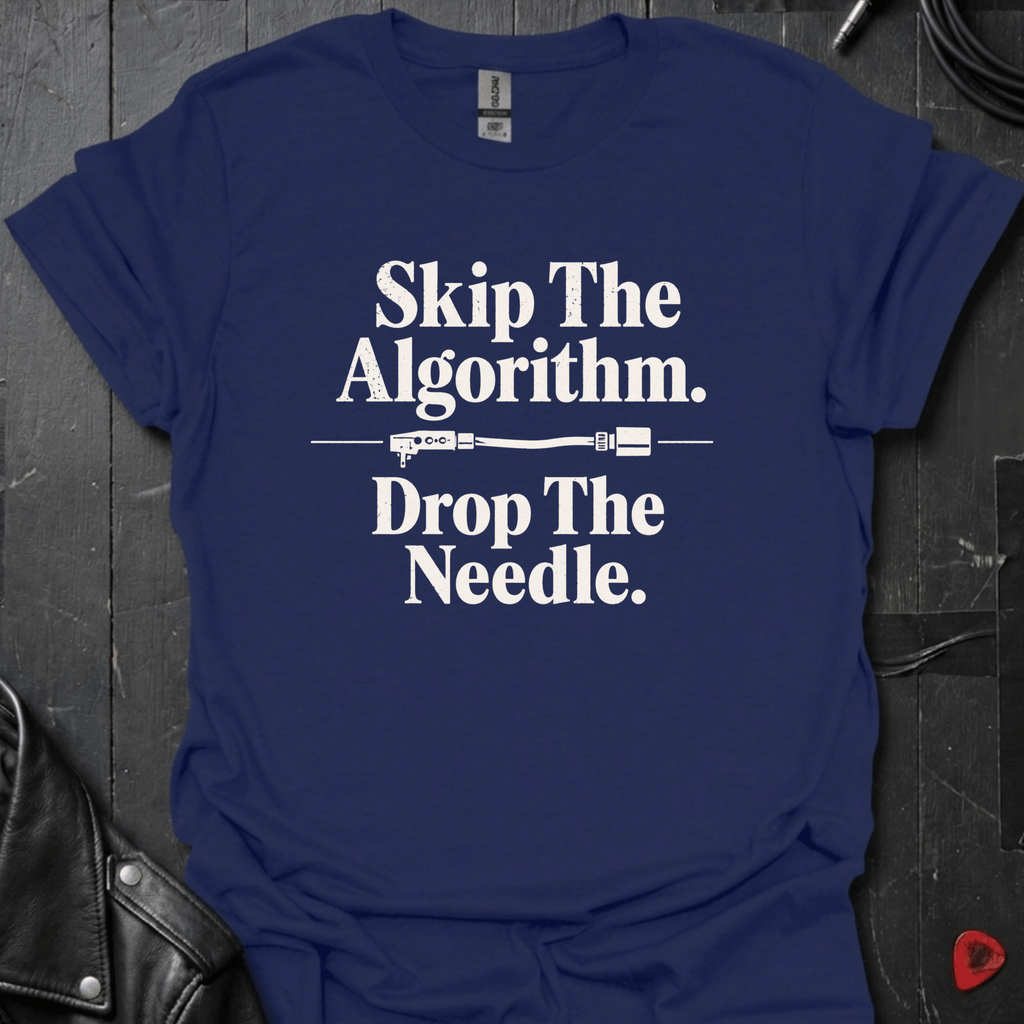 Skip The Algorithm And Drop The Needle T-Shirt | Vinyl Lover - Navy - T-Shirt