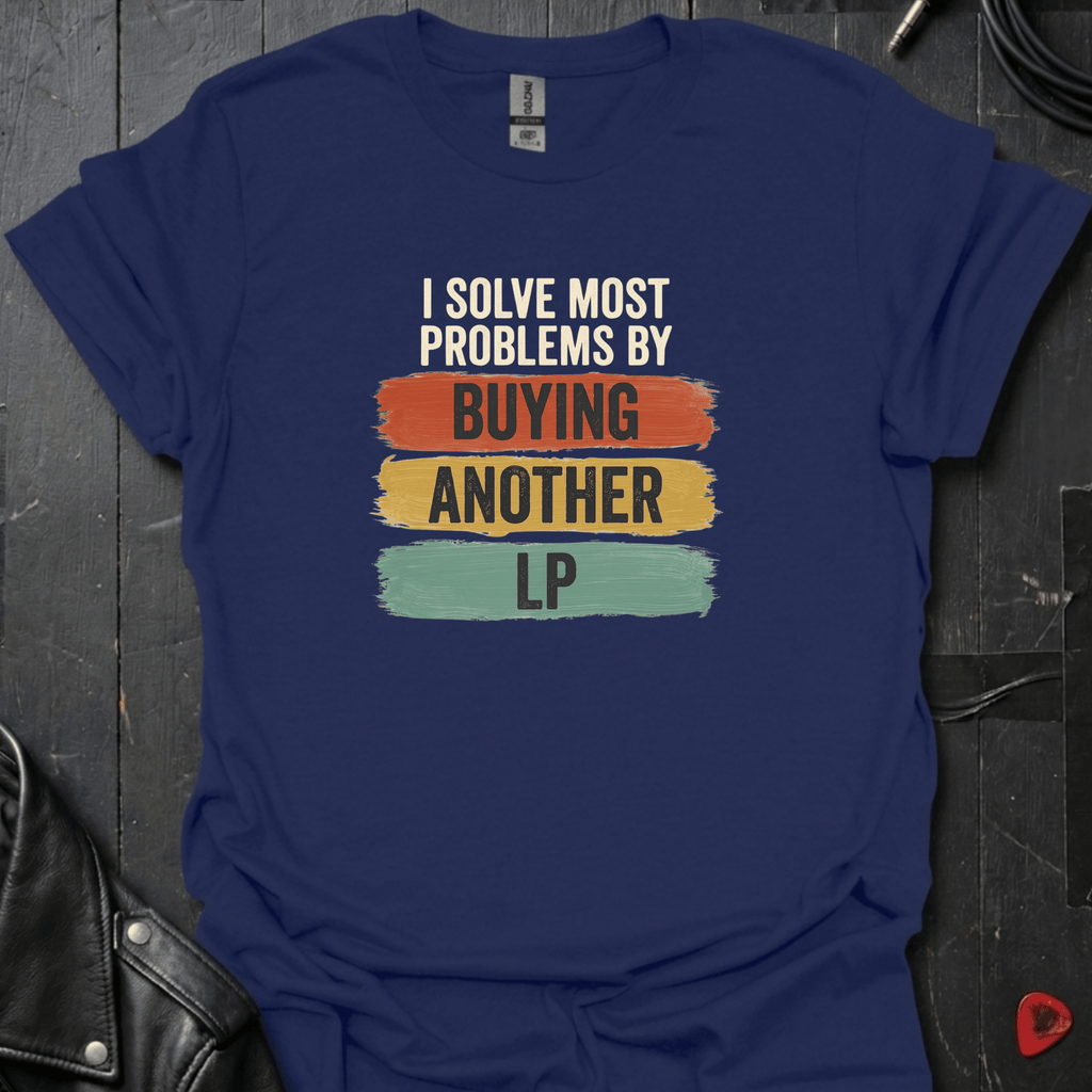 Buying LP Solves Problems T-Shirt