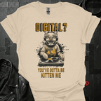 Gotta Be Kitten Me T-Shirt