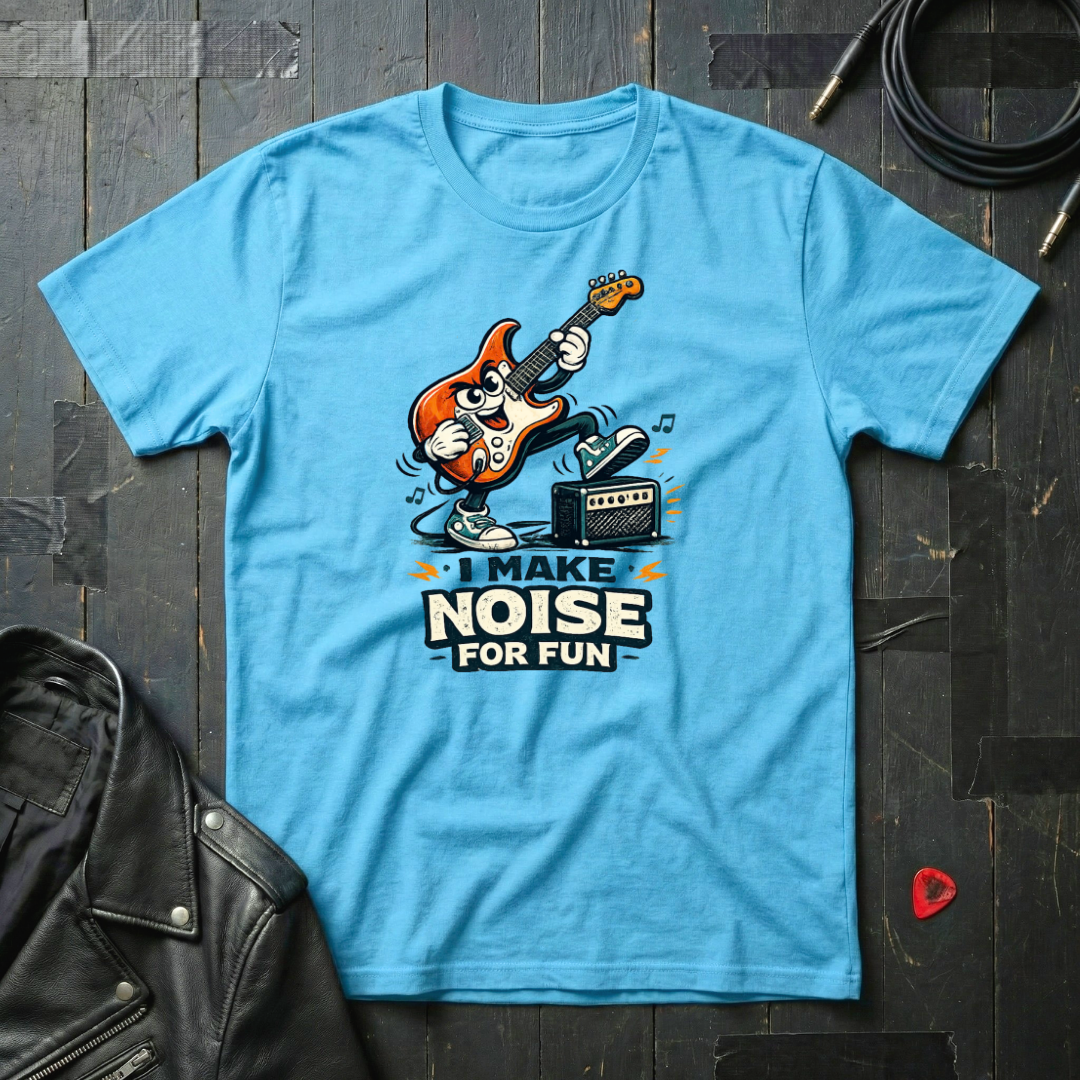 I Make Noise For Fun T-Shirt