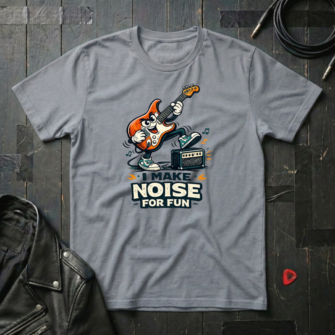 I Make Noise For Fun T-Shirt