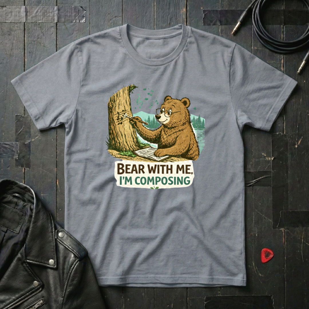 Bear With Me I'm Composing T-Shirt