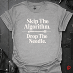 Skip The Algorithm And Drop The Needle T-Shirt | Vinyl Lover - Sport Grey - T-Shirt